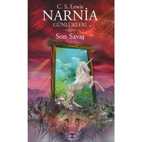 Narnia Günlükleri 7 Son Savaş - Clive Staples Lewis