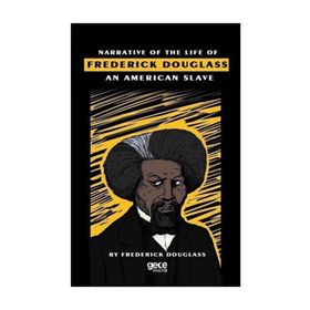 Narrative Of The Life Of Frederick Douglass An American Slave - Frederick Douglass