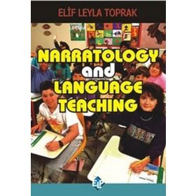 NARRATOLOGY AND LANGAUGE TEACHING - ELIF LEYLA TOPRAK