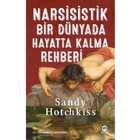 Narsisistik Bir Dünyada Hayatta Kalma Rehberi - Sandy Hotchkiss