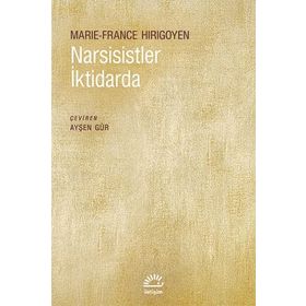 Narsisistler İktidarda - Marie France Hirigoyen