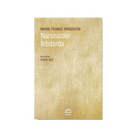 Narsisistler İktidarda - Marie France Hirigoyen