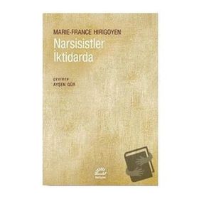 Narsisistler İktidarda - Marie France Hirigoyen