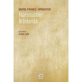 Narsisistler İktidarda - Marie France Hirigoyen