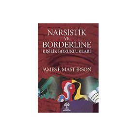 NARSISTIK VE BORDERLINE KİŞİLİK BOZUKLUKLARI - JAMES F. MASTERSON