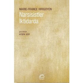 Narsistler İktidarda - Marie France Hirigoyen