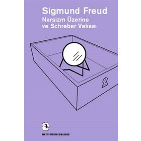 Narsizm Üzerine ve Schreber Vakası - Sigmund Freud