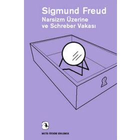 Narsizm Üzerine ve Schreber Vakası - Sigmund Freud