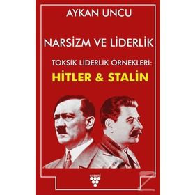 Narsizm Ve Liderlik - Aykan Uncu