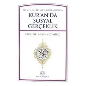 NAS-OLGU İLİŞKİSİ BAĞLAMINDA KURAN'DA SOSYAL GERÇEKLİK - MUHSIN DEMIRCI