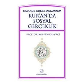 NAS-OLGU İLİŞKİSİ BAĞLAMINDA KURAN'DA SOSYAL GERÇEKLİK - MUHSIN DEMIRCI