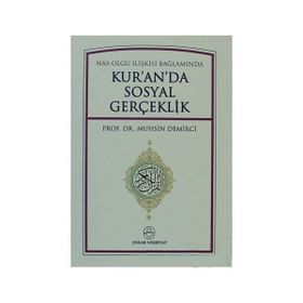 NAS-OLGU İLİŞKİSİ BAĞLAMINDA KURAN'DA SOSYAL GERÇEKLİK - MUHSIN DEMIRCI
