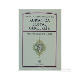 NAS-OLGU İLİŞKİSİ BAĞLAMINDA KURAN'DA SOSYAL GERÇEKLİK - MUHSIN DEMIRCI