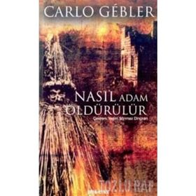 NASIL ADAM ÖLDÜRÜLÜR - CARLO GEBLER