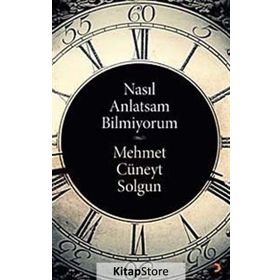 Nasıl Anlatsam Bilmiyorum - Mehmet Cüneyt Solgun