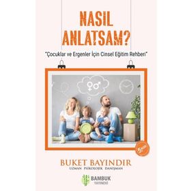 Nasıl Anlatsam? - Buket Bayındır - Bambuk Yayınevi