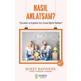 Nasıl Anlatsam? - Buket Bayındır - Bambuk Yayınevi