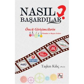 Nasıl Başardılar? - Taşkın Kılıç