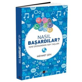 Nasıl Başardılar? - Yeni Ekonominin Yapı Taşları - Mehmet Şen