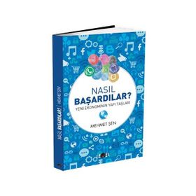 Nasıl Başardılar? - Yeni Ekonominin Yapı Taşları - Mehmet Şen