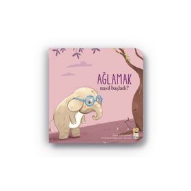 Nasıl Başladı Ağlamak Sincap Kitap