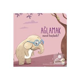Nasıl Başladı Ağlamak Sincap Kitap