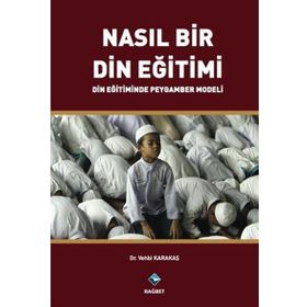 Nasıl Bir Din Eğitimi - Vehbi Karakaş