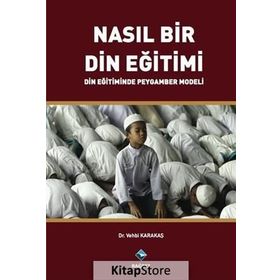 Nasıl Bir Din Eğitimi - Vehbi Karakaş