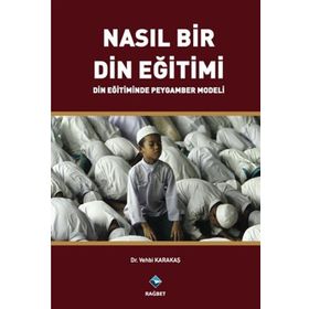 Nasıl Bir Din Eğitimi - Vehbi Karakaş