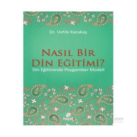 Nasıl Bir Din Eğitimi - Vehbi Karakaş