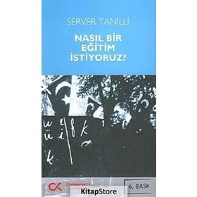 NASIL BIR EĞİTİM İSTİYORUZ? - SERVER TANILLI (ISBN:9786054183227)