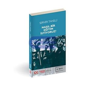 NASIL BIR EĞİTİM İSTİYORUZ - SERVER TANILLI (ISBN:9789754188271)