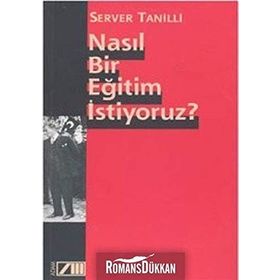 NASIL BIR EĞİTİM İSTİYORUZ - SERVER TANILLI (ISBN:9789754188271)