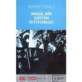 NASIL BIR EĞİTİM İSTİYORUZ - SERVER TANILLI (ISBN:9789754188271)