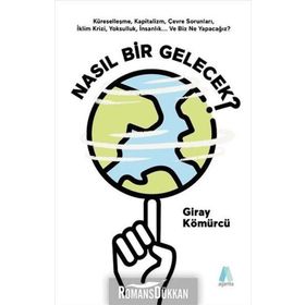 Nasıl Bir Gelecek? - Giray Kömürcü