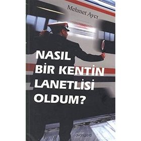 NASIL BIR KENTIN LANETLISI OLDUM? - MEHMET AYCI