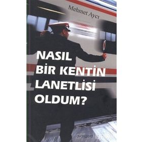 NASIL BIR KENTIN LANETLISI OLDUM? - MEHMET AYCI