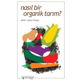 NASIL BIR ORGANIK TARIM? - TAYFUN ÖZKAYA