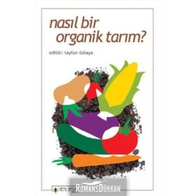 NASIL BIR ORGANIK TARIM? - TAYFUN ÖZKAYA
