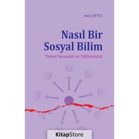 Nasıl Bir Sosyal Bilim - Adil Çiftçi