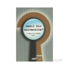 NASIL BIR ÜNİVERSİTE? - COŞKUN CAN AKTAN
