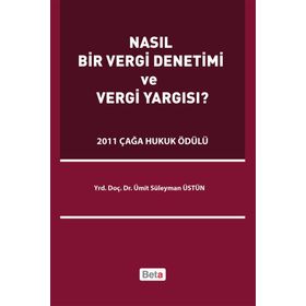 NASIL BIR VERGI DENETIMI VE VERGI YARGISI? - ÜMIT SÜLEYMAN ÜSTÜN