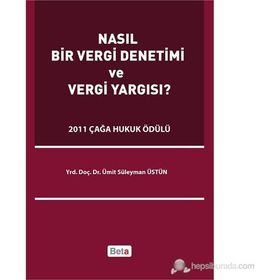 NASIL BIR VERGI DENETIMI VE VERGI YARGISI? - ÜMIT SÜLEYMAN ÜSTÜN