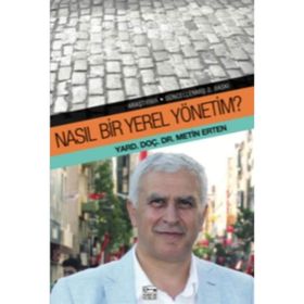 Nasıl Bir Yerel Yönetim - Yrd. Doç. Dr. Metin Erten