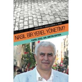 Nasıl Bir Yerel Yönetim - Yrd. Doç. Dr. Metin Erten
