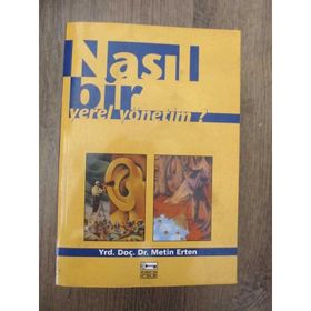 Nasıl Bir Yerel Yönetim - Yrd. Doç. Dr. Metin Erten