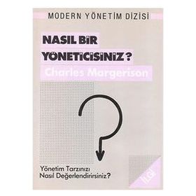 Nasıl Bir Yöneticisiniz Yönetim Tarzınızı Nasıl Değerlendirirsiniz - Charles Margerison