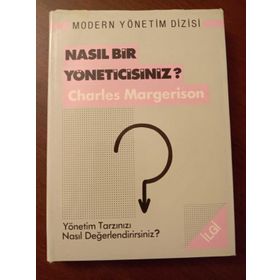 Nasıl Bir Yöneticisiniz Yönetim Tarzınızı Nasıl Değerlendirirsiniz - Charles Margerison