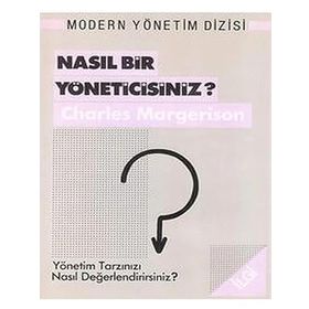 Nasıl Bir Yöneticisiniz Yönetim Tarzınızı Nasıl Değerlendirirsiniz - Charles Margerison