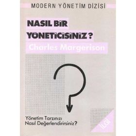 Nasıl Bir Yöneticisiniz Yönetim Tarzınızı Nasıl Değerlendirirsiniz - Charles Margerison